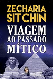 Viagem ao Passado Mtico (Em Portuguese do Brasil)