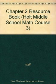 Chapter 2 Resource Book (Holt Middle School Math Course 3)