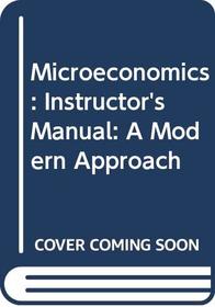 Microeconomics: A Modern Approach: Instructor's Manual