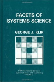 Facets of Systems Science (IFSR International Series on Systems Science and Engineering)