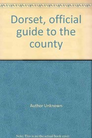 DORSET, OFFICIAL GUIDE TO THE COUNTY