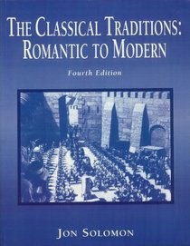 THE CLASSICAL TRADITION: ROMANTIC TO MODERN fourth edition