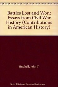 Battles Lost and Won : Essays from Civil War History (Contributions in American History)