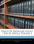 Trait De Mdecine Lgale / Par M. Orfila, Volume 2 (French Edition)