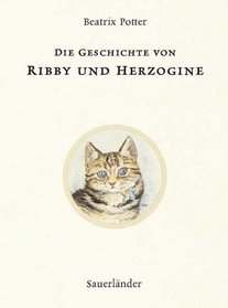 Die Geschichte von Ribby und Herzogine. ( Ab 3 J.).