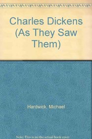 Charles Dickens (As They Saw Them)