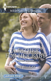 A Father For Her Baby (Harlequin Medical, No 675) (Larger Print)