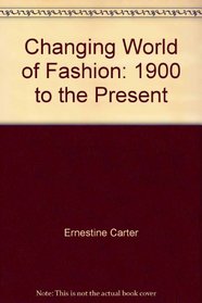 The Changing World of Fashion: 1900 to the Present
