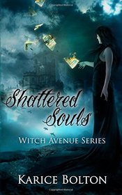 The Witch Avenue Series: Shattered Souls: Shattered Souls (Volume 4)