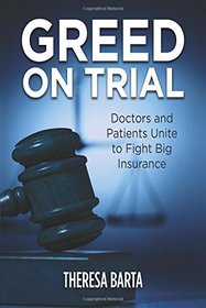 Greed on Trial: Doctors and Patients Unite to Fight Big Insurance