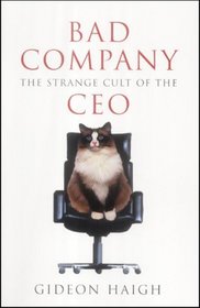 Bad Company: The Strange Cult of the CEO