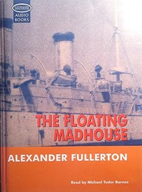 The Floating Madhouse: Complete & Unabridged (Soundings)