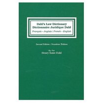 Dahl's Law Dictionary English to French and French to English (Dictionnaire Juridique Dahl Anglais Francais et Francais Anglais