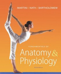 Fundamentals of Anatomy & Physiology with MasteringA&P? (9th Edition) (MasteringA&P Series)