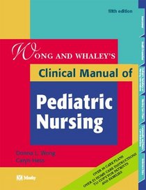 Wong  Whaley's Clinical Manual Pediatric Nursing + Pediatric Quick Reference, 5th Edition