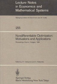 Nondifferentiable Optimization: Motivations and Applications (Lecture Notes in Economics and Mathematical Systems)