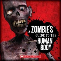 A Zombie's Guide To The Human Body