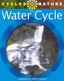 The Water Cycle (Cycles in Nature)