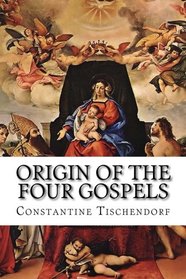 Origin of the Four Gospels: 4th, Revised and Enlarged Edition