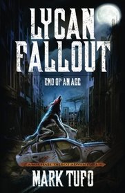 Lycan Fallout 3:  End Of An Age (Volume 3)