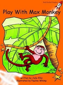 Play with Max Monkey: Level 1: Fluency (Red Rocket Readers: Fiction Set B)