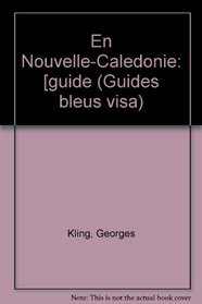 En Nouvelle-Caledonie: [guide (Guides bleus visa) (French Edition)