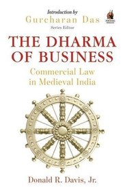 The Dharma of Business: Commercial Law in Medieval India