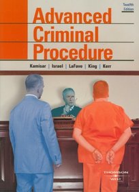 Advanced Criminal Procedure (The Adversary System): Cases, Comments, Questions (American Casebook Series)