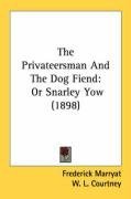 The Privateersman And The Dog Fiend: Or Snarley Yow (1898)