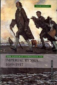 The Longman Companion to Imperial Russia: 1689-1917 (Longman Companions to History)