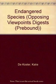 Endangered Species (Opposing Viewpoints Digests (Prebound))