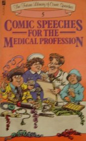 Comic Speeches for the Medical Profession (The Futura library of comic speeches)