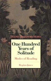 One Hundred Years of Solitude: Modes of Reading (Twayne's Masterwork Studies)