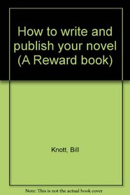 How to write and publish your novel (A Reward book)