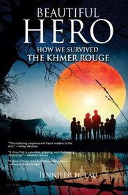 Beautiful Hero: How We Survived the Khmer Rouge