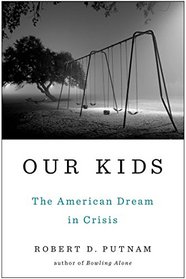 Our Kids: The American Dream in Crisis