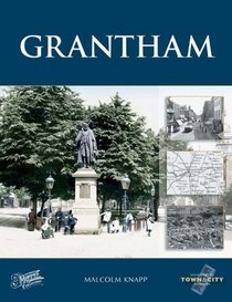 Francis Frith's Grantham (Town & City Memories)