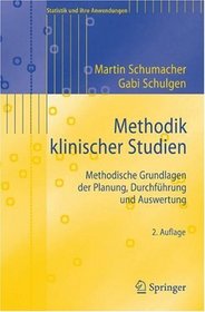 Methodik klinischer Studien: Methodische Grundlagen der Planung, Durchfhrung und Auswertung (Statistik und ihre Anwendungen) (German Edition)