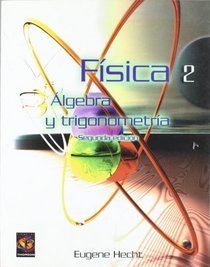 Fisica 2 - Algebra y Trigonometria 2b* Edicion