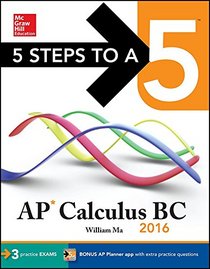 5 Steps to a 5 AP Calculus BC 2016 (5 Steps to a 5 on the Advanced Placement Examinations Series)