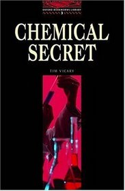 Chemical Secret: Level 3: 1,000-Word Vocabulary (Oxford Bookworms Library)