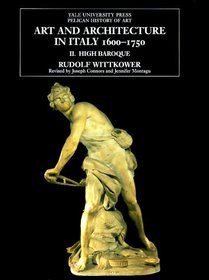 Art and Architecture in Italy, 1600-1750 : Volume 2: The High Baroque, 1625-1675 (The Yale University Press Pelican Histor)