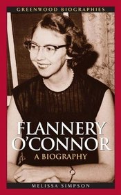 Flannery O'Connor : A Biography (Greenwood Biographies)