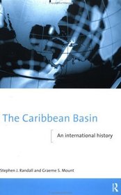 The Caribbean Basin: An International History (New International History Series.)