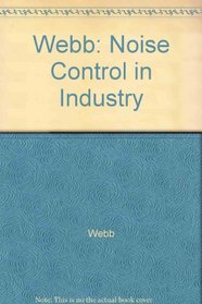 Webb: Noise Control in Industry