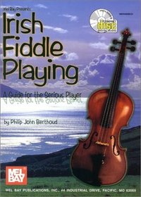 Irish Fiddle Playing: A Guide for the Serious Player