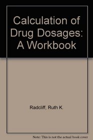 Calculation of Drug Dosages: A Workbook