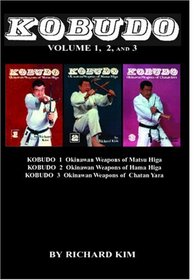 Kobudo #1 #2 #3: Okinawan Weapons of Matsu Higa, Hama Higa, and Chatan Yara