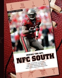 NFC South: The Atlanta Falcons, the Carolina Panthers, the New Orleans Saints, the Tampa Bay Buccaneers (Inside the NFL)