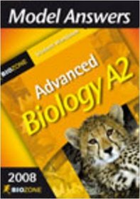 Model Answers Advanced Biology A2 2008 Student Workbook (Student Workbook 2008)